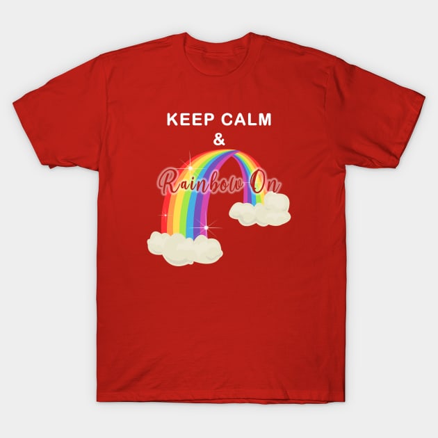 Keep Calm and Rainbow On!-Cut Out Glow T-Shirt by mynaito